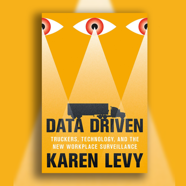 A color graphic showing the book cover for 'Data Driven' by Karen Levy
